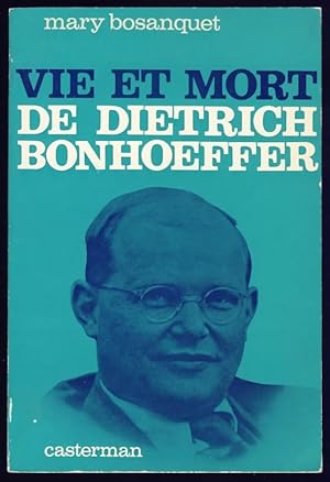Vie et mort de Dietrich Bonhoeffer