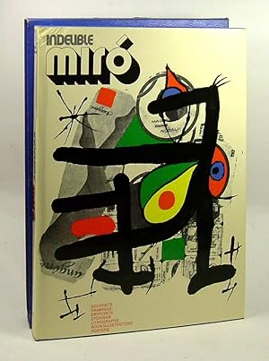INDELIBLE MIRO: : Aquatints, Drawings, Drypoints, Etchings, Lithographs, Book Illustrations, Posters