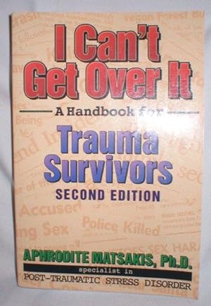 I Can't Get Over It; A Handbook for Trauma Survivors
