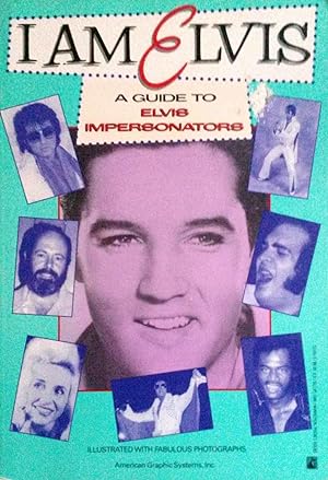 I am Elvis a Guide to Elvis Impersonators