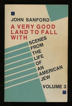 A Very Good Land to Fall With: Scenes from the Life of an American Jew, Volume 3 [*SIGNED* (see n...