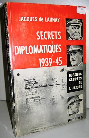 Secrets diplomatiques 1939-45