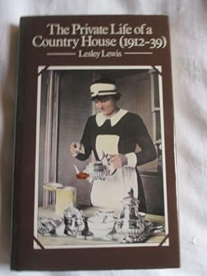 The Private Life of a Country House, 1912-1939