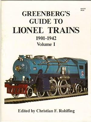 Greenberg's Guide to Lionel Trains: 1901-1942 Volume I