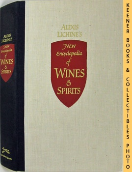 Alexis Lichine's New Encyclopedia Of Wines & Spirits