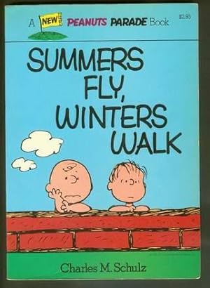 SUMMERS FLY, WINTERS WALK. (Peanuts Parade Book #21).