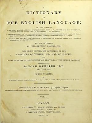 A dictionary of the English language: intended to exhibit I. The origin and affinities of every E...