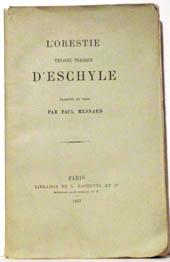 L'Orestie. Trilogie tragique d'Eschyle traduites en vers par Paul Mesnard