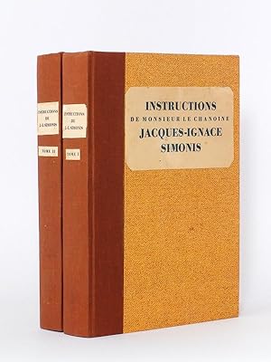 Instructions de Monsieur le Chanoine Jacques-Ignace Simonis, Supérieur des Soeurs du T. S. Sauveu...
