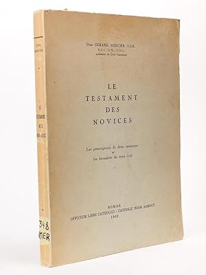 Le Testament des Novices. Les prescriptions du droit canonique et les formalités du droit civil.