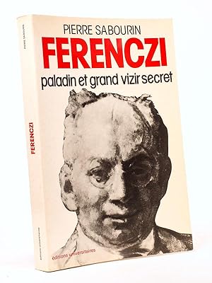 Ferenczi, paladin et grand vizir secret. [ exemplaire dédicacé ]