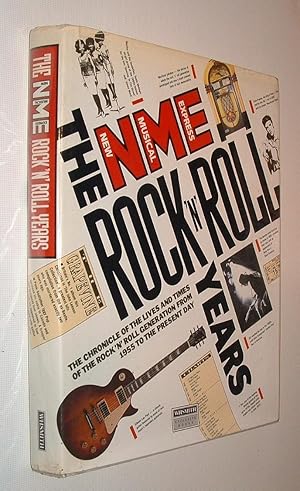 The New Musical Express The Rock 'n' Roll Years The Chronicle of the Lives and Times of the Rock ...