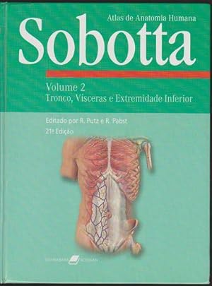 Sobotta Atlas de Anatomia Humana - Volume 2: Tronco, Vísceras e Extremidade Inferior (21st Edition)