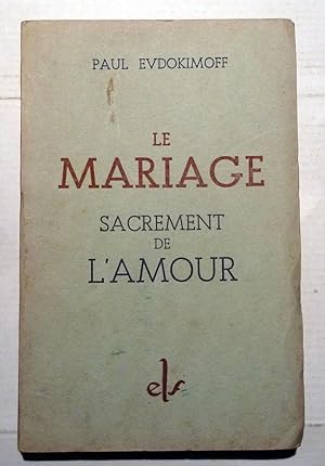 Le mariage ; Sacrement de l'Amour