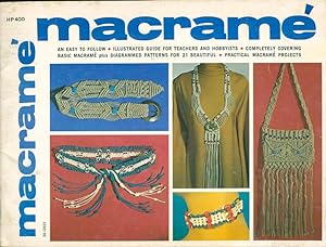 MACRAME: An Easy to Follow Illustrated Guide for Teachers and Hobbyists.