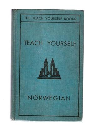 Teach Yourself Norwegian: A Book of Self-Instruction in the Norwegian Riksmål