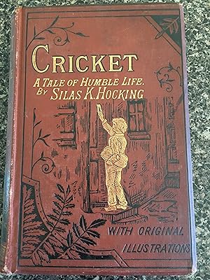 CRICKET : A Tale of Humble Life. With Original Illustrations.
