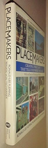 Place Makers: Creating Public Art That Tells You Where You Are: with an Essay on Planning and Policy