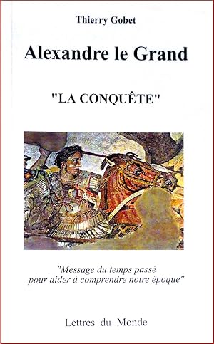 Alexandre Le Grand : La conquête.