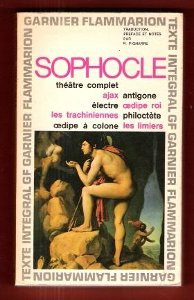 Théâtre Complet : Ajax - Antigone - Electre - Oedipe Roi - Les Trachiniennes - Philoctète - Oedip...