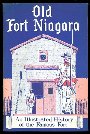 OLD FORT NIAGARA: AN ILLUSTRATED HISTORY.