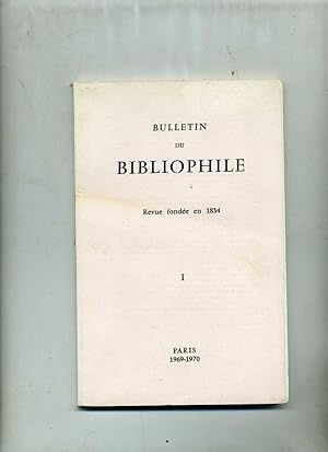 BULLETIN DU BIBLIOPHILE. Revue trimestrielle fondée en 1834. ANNÉES 1969-1970 .Fascicule I