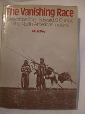 The Vanishing Race : Selections from Edward S. Curtis' 'The North American Indian'