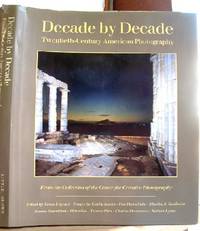 Decade by Decade: Twentieth Century American Photography from the Collection of the Centre for Cr...