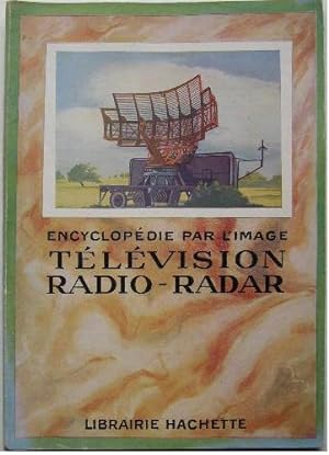 Télévision, radio-radar.