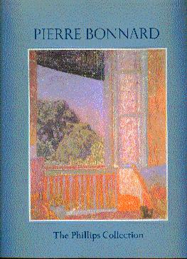 Pierre Bonnard: A Selection of Paintings from the Phillips Collection, Washington, D.C., and the ...