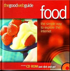 The Good Web Guide Food, (with CD-ROM)