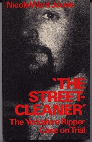 The Streetcleaner - The Yorkshire Ripper Case On Trial