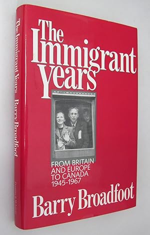 The Immigrant Years: From Europe to Canada, 1945-1967
