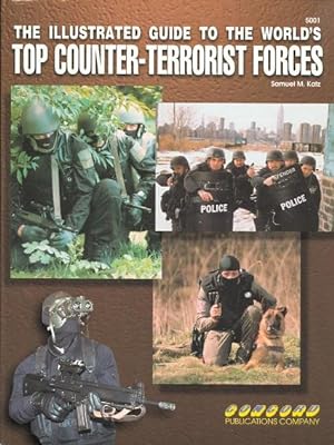 THE ILLUSTRATED GUIDE TO THE WORLD'S TOP COUNTER-TERRORIST FORCES. CONCORD 5001.