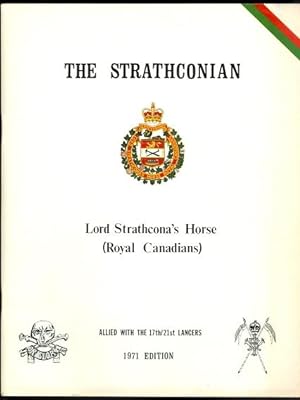 THE STRATHCONIAN: JOURNAL OF LORD STRATHCONA'S HORSE (ROYAL CANADIANS), ALLIED WITH THE 17/21st L...