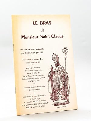 Le Bras de Monsieur Saint Claude : Mystère en 3 tableaux par Bernard Secret.