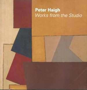 Peter Haigh: Works from the Studio