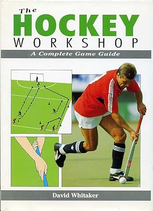 The Hockey Workshop : A Complete Game Guide