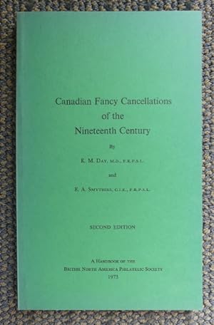CANADIAN FANCY CANCELLATIONS OF THE NINETEENTH CENTURY. A HANDBOOK OF THE BRITISH NORTH AMERICA P...