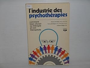 L'industrie Des Psychotherapies. Comment Bien Choisir Sa Thérapie et Son Therapeute