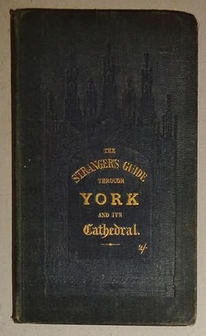 The Stranger's Guide through the City of York and its Cathedral
