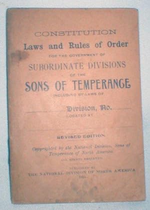 Constitution, Laws and Rules of Order for the Government of Subordinate Divisions of the Sons of ...