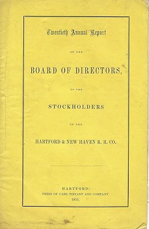 TWENTIETH ANNUAL REPORT OF THE BOARD OF DIRECTORS, TO THE STOCKHOLDERS OF THE HARTFORD & NEW-HAVE...