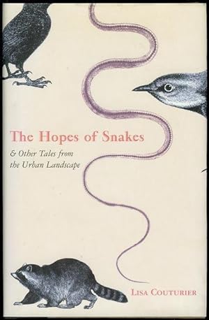 The Hopes Of Snakes: And Other Tales From The Urban Landscape