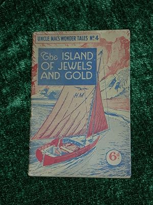 Uncle Mac's Wonder Tales No 4 the Island of Jewels and Gold