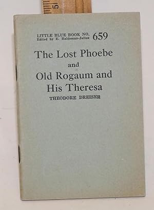 The lost Phoebe and old Rogaum and his Theresa