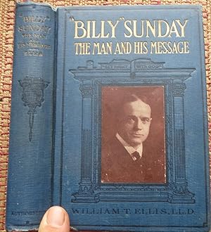 BILLY SUNDAY the MAN and his MESSAGE