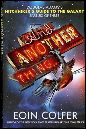 And Another Thing.:Douglas Adams's Hitchhiker's Guide to the Galaxy Part Six of Three