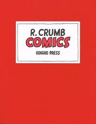 R. CRUMB COMICS: THE STORY O' MY LIFE / PEOPLE. YA GOTTA LOVE 'EM / I'M GRATEFUL! I'M GRATEFUL! -...