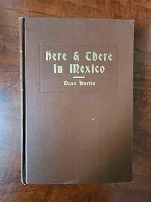 HERE AND THERE IN MEXICO [SIGNED COPY]